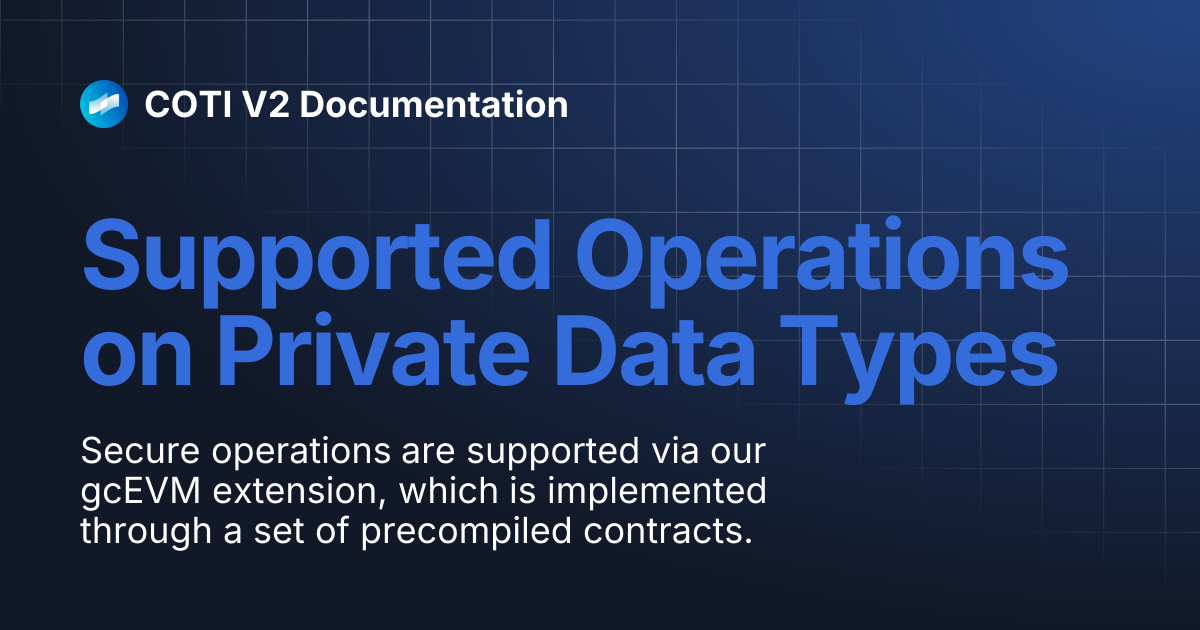 Supported Operations on Private Data Types | COTI V2 Documentation