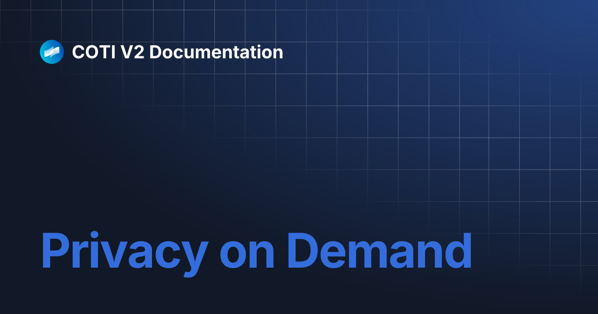Privacy on Demand | COTI V2 Documentation