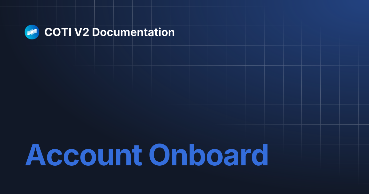 Account Onboard | COTI V2 Documentation