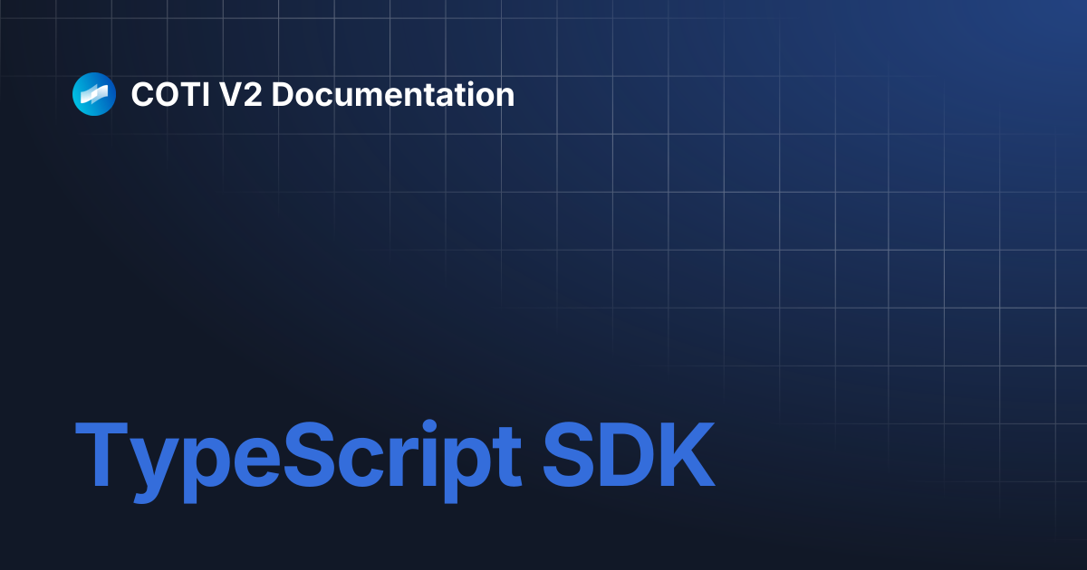 TypeScript SDK | COTI V2 Documentation
