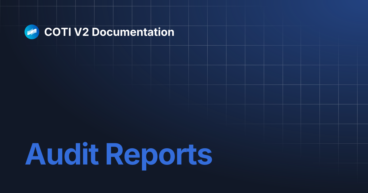 Audit Reports | COTI V2 Documentation
